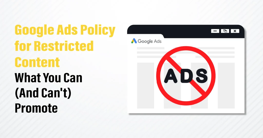 Google Ads Policy for Restricted Content