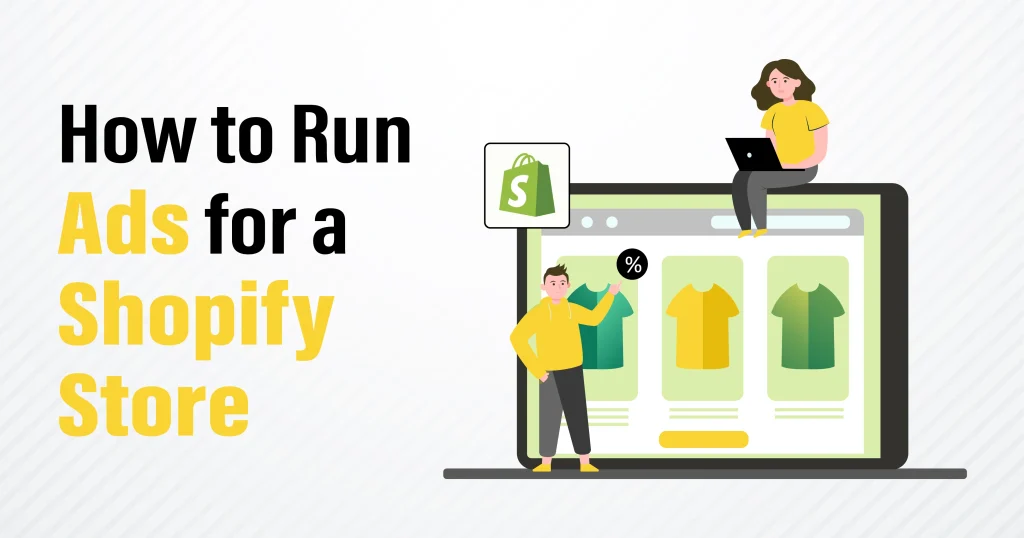 How to Run Ads for a Shopify Store