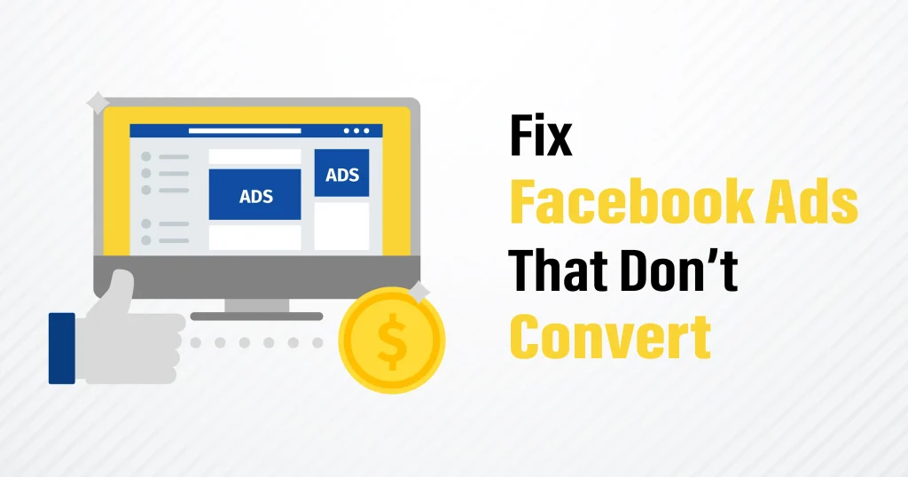 Fix Facebook Ads That Don’t Convert: 7 Proven Strategies to Boost ROAS