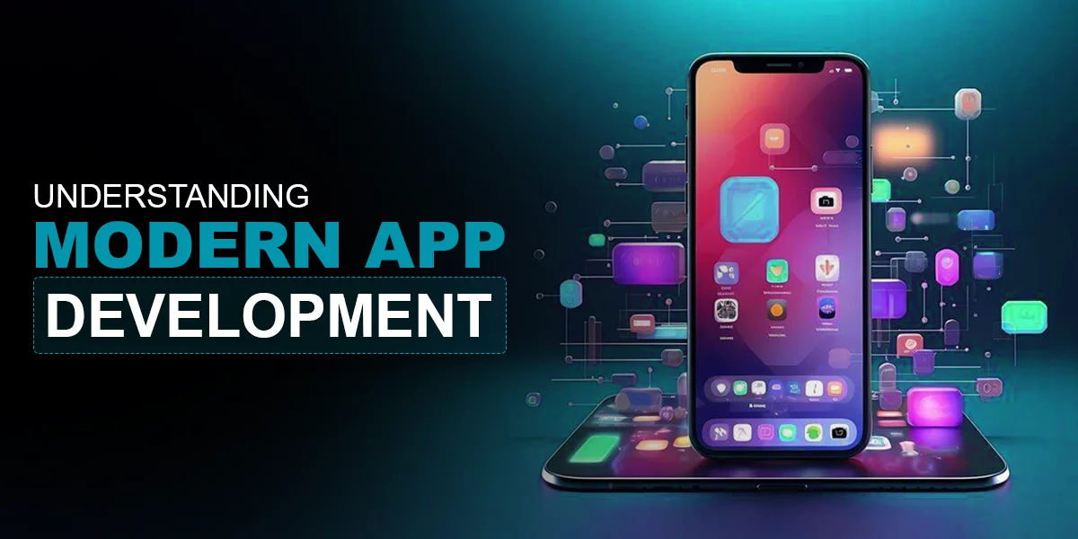 Understanding modern app development
